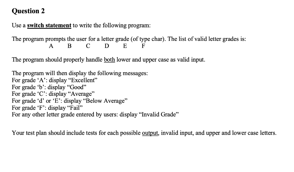 C++ ---------- Question 2 Use a switch statement to write the following