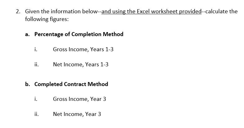  2. Given the information below--and using the Excel worksheet provided--calculate the