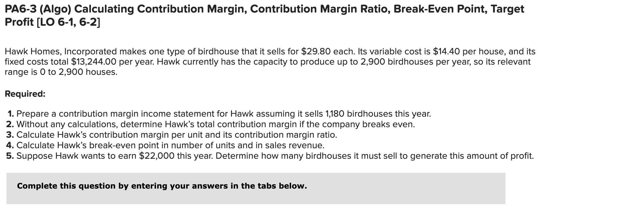  PA6-3 (Algo) Calculating Contribution Margin, Contribution Margin Ratio, Break-Even Point, Target