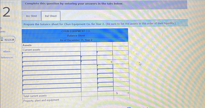 following are the information of Chun Equipment Co, for Year 2. (Hint