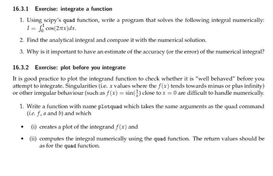 16.3.1 Exercise: integrate a function 1. Using scipy's quad function, write
