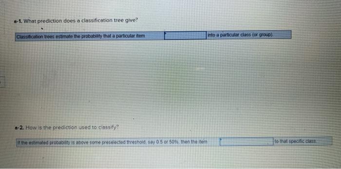  a-1. What prediction does a classification tree give? Classification trees estimate