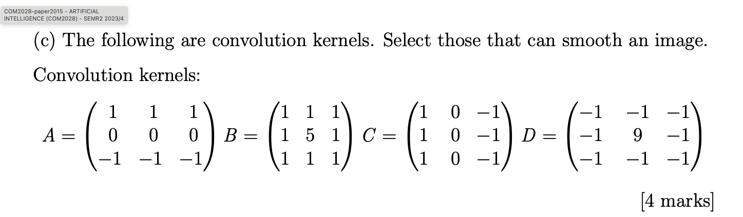  (c) The following are convolution kernels. Select those that can smooth