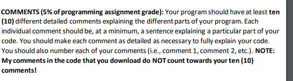 C++ Assignment COMMENTS (5% of programming assignment grade): Your program should have