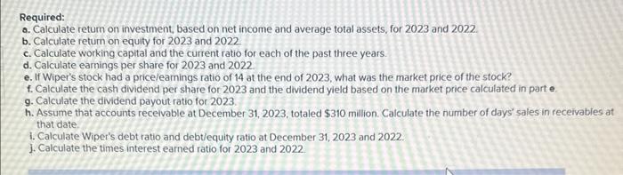 statements of Wiper incorporated: Required: a. Calculate return on investment, based on