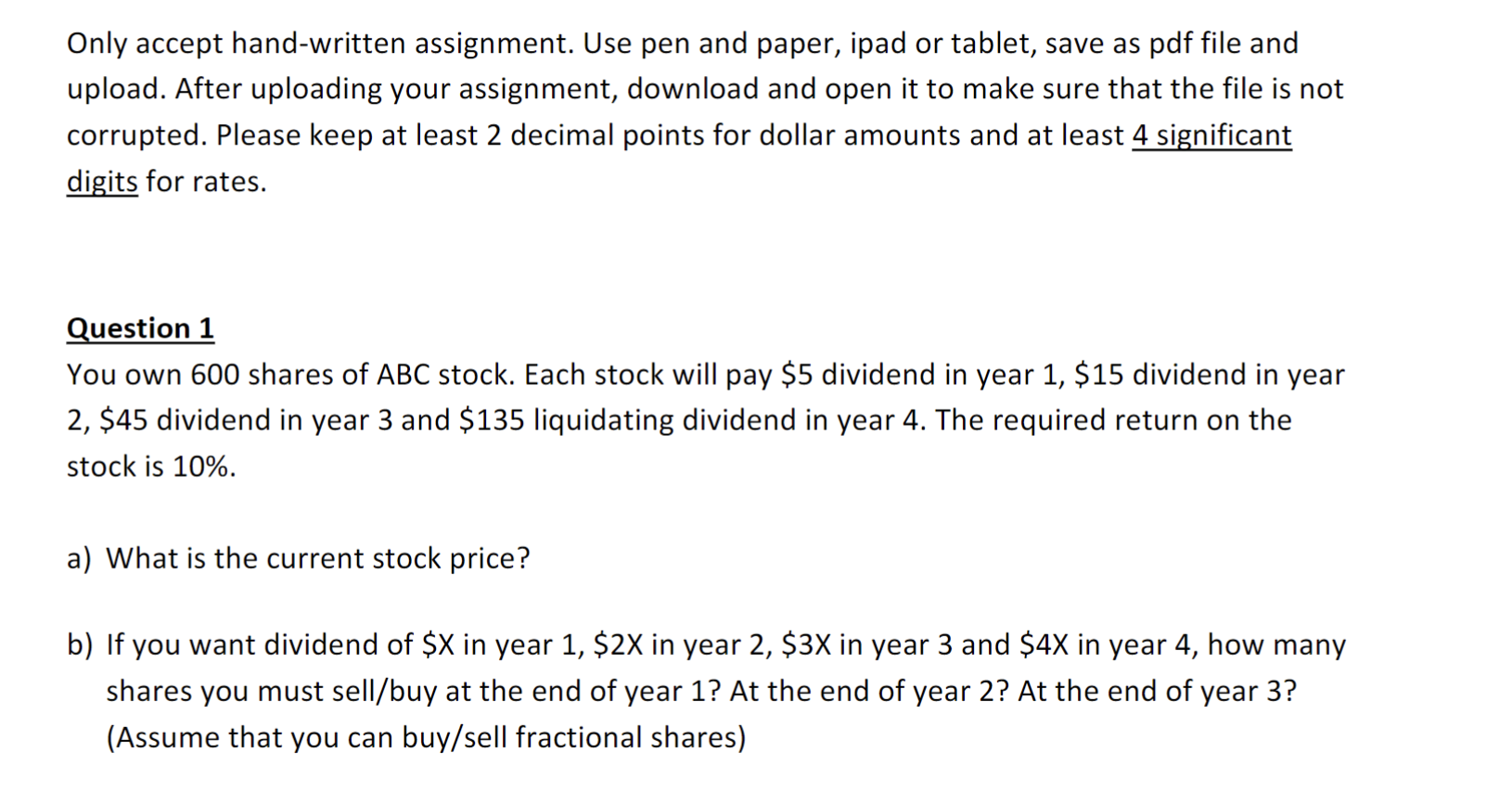  Only accept hand-written assignment. Use pen and paper, ipad or tablet,