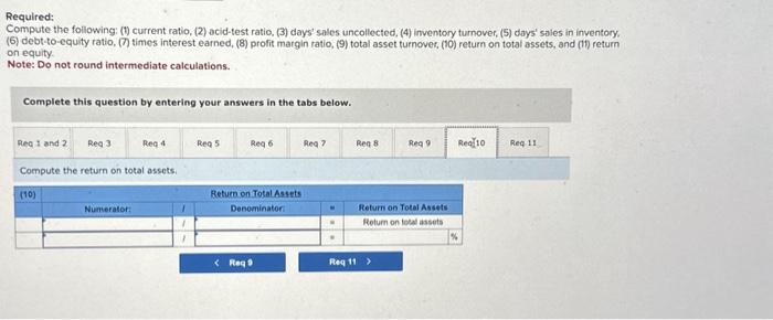 in the tabs below. Compute the current ratio and acid-test ratio. Required: