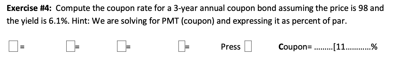 Exercise \#4: Compute the coupon rate for a 3-year annual coupon