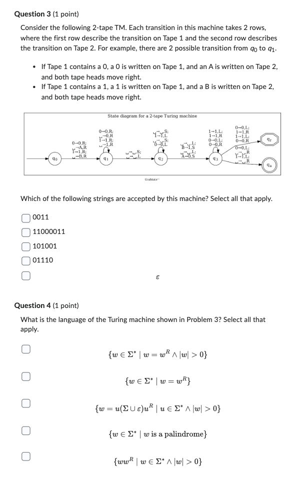  Question 3(1 point) Consider the following 2-tape TM. Each transition in