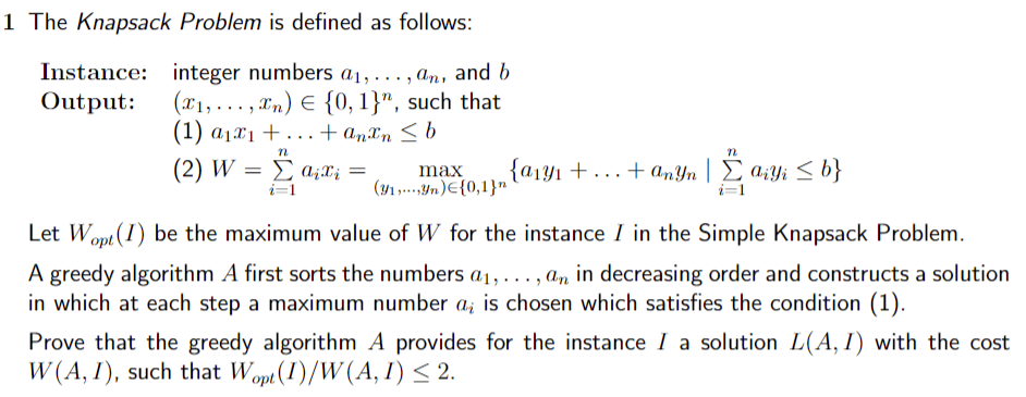  1 The Knapsack Problem is defined as follows: Instance: integer numbers