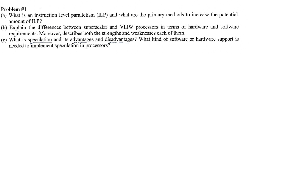  Problem #1 (a) What is an instruction level parallelism (ILP) and