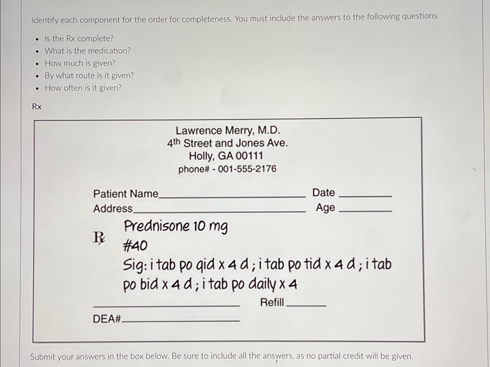  Identify each component for the order for completeness. You must include