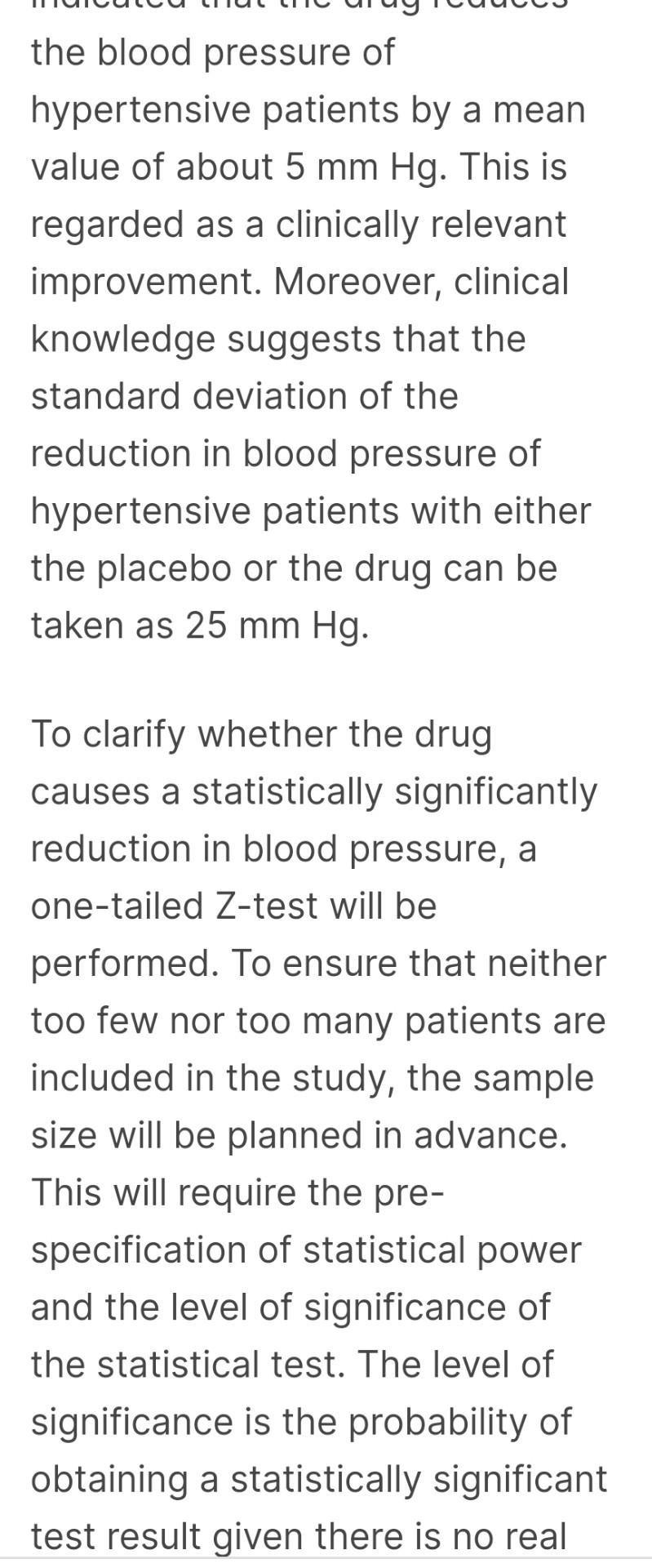 an antihypertensive drug. The trial will compare the drug to a placebo,
