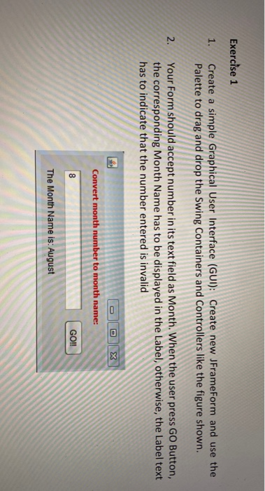  Exercise 1 1. Create a simple Graphical User Interface (GUI): Create