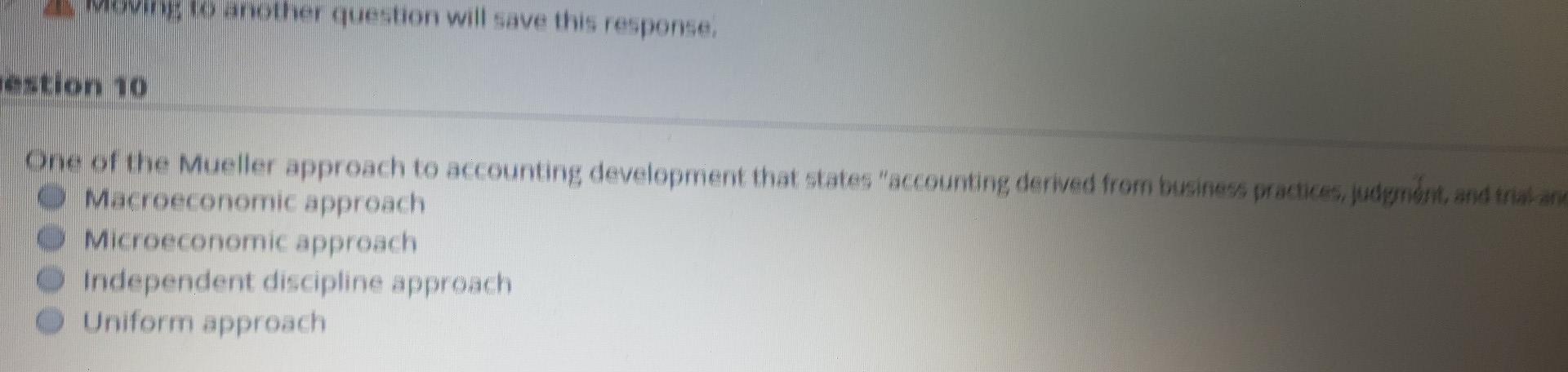  new another question will save this response, estion 10 One of