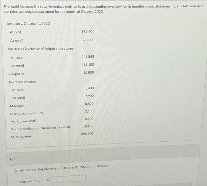  Marigold Inc. uses the retail inventory method to estimate ending inventory