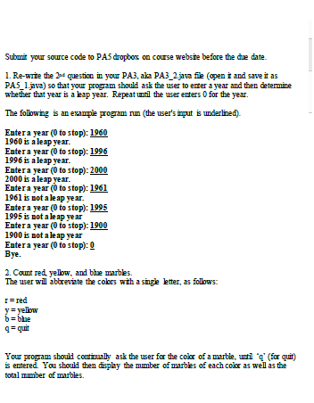 Please write it in Java public class for both questions. For question