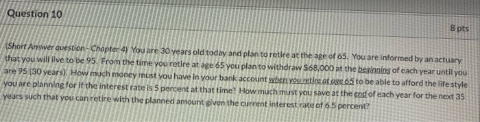  Question 10 (Short Answer question - Chapter 4) You are 30