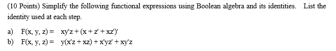  (10 Points) Simplify the following functional expressions using Boolean algebra and