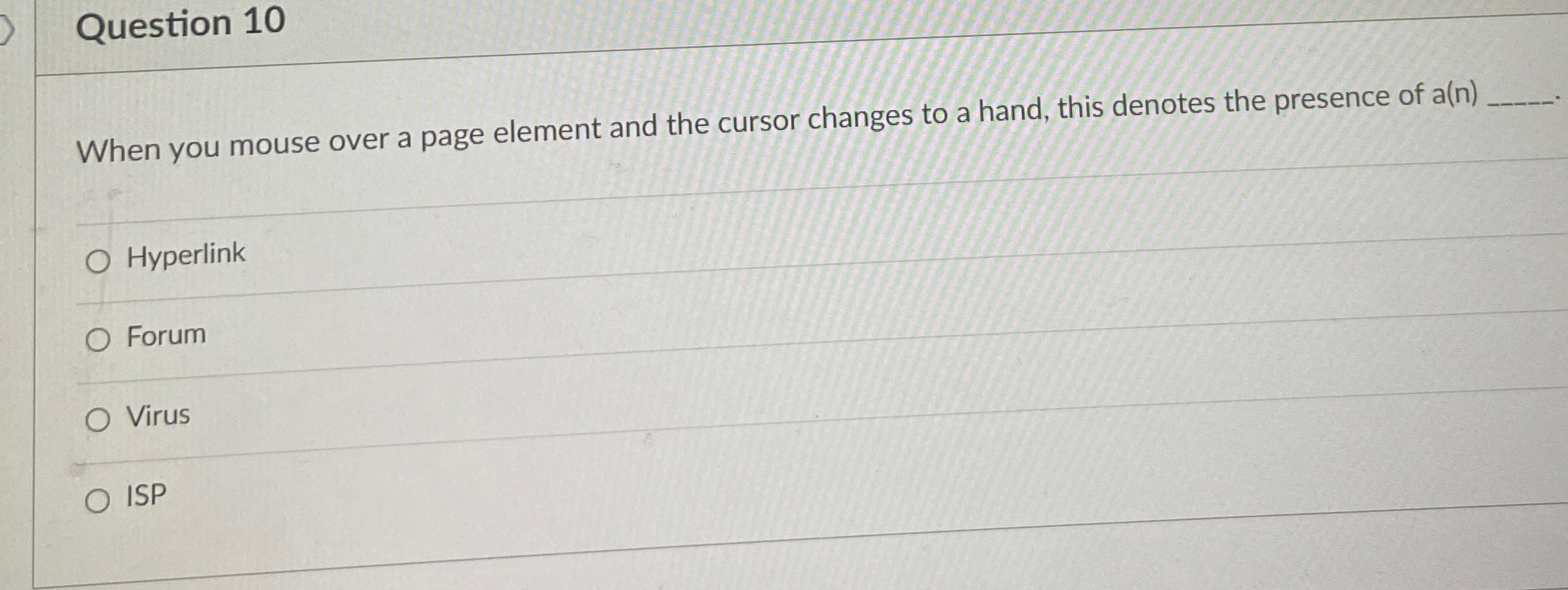  Question 10 When you mouse over a page element and the