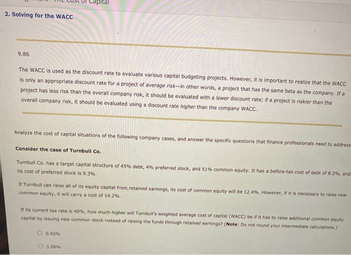  2. Solving for the WACC 9.86 The WACC is used as