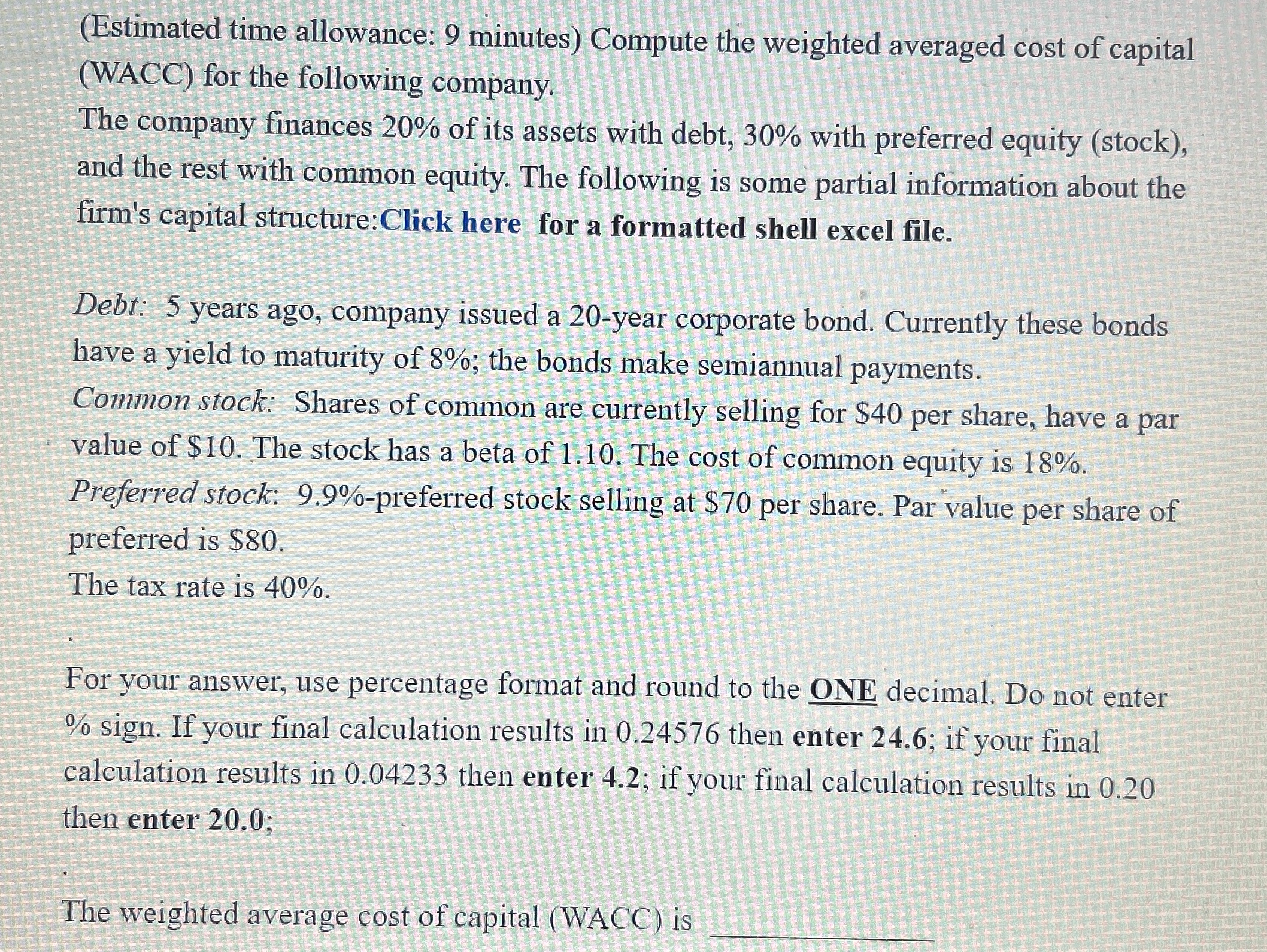  (Estimated time allowance: 9 minutes) Compute the weighted averaged cost of