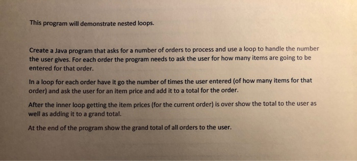 This program will demonstrate nested loops. Create a Java program that