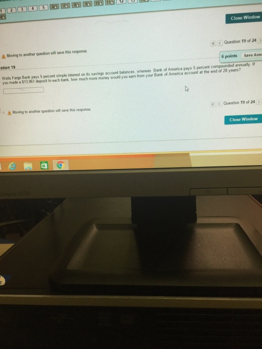  Moving to another question will save this response Wels Fargo Bank