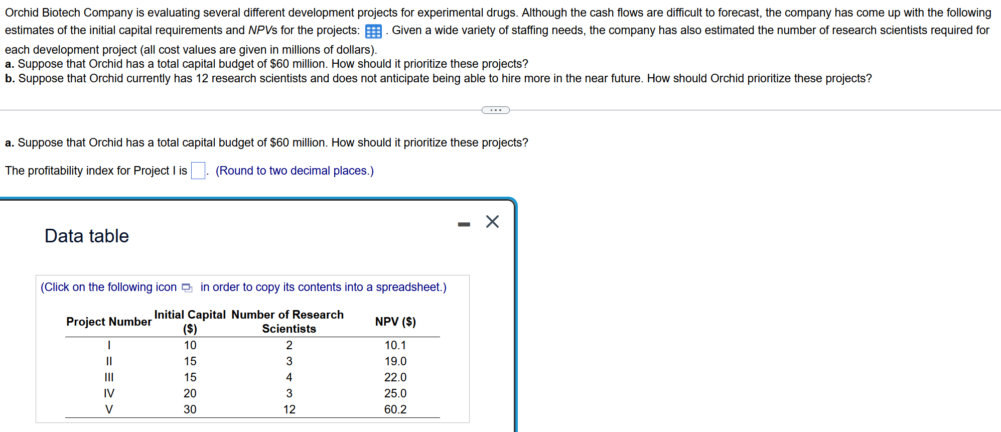  Orchid Biotech Company is evaluating several different development projects for experimental