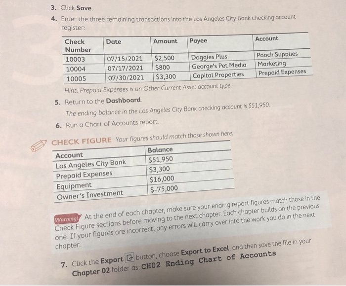  Date 3. Click Save 4. Enter the three remaining transactions into
