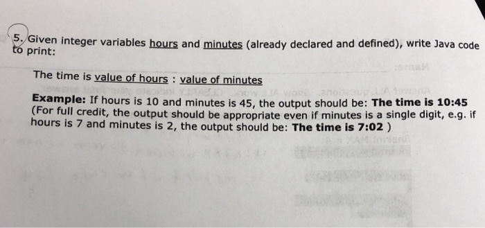  5, Given integer variables hours and minutes (already declared and defined),