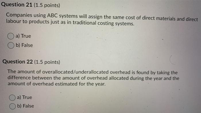  Question 21 (1.5 points) Companies using ABC systems will assign the