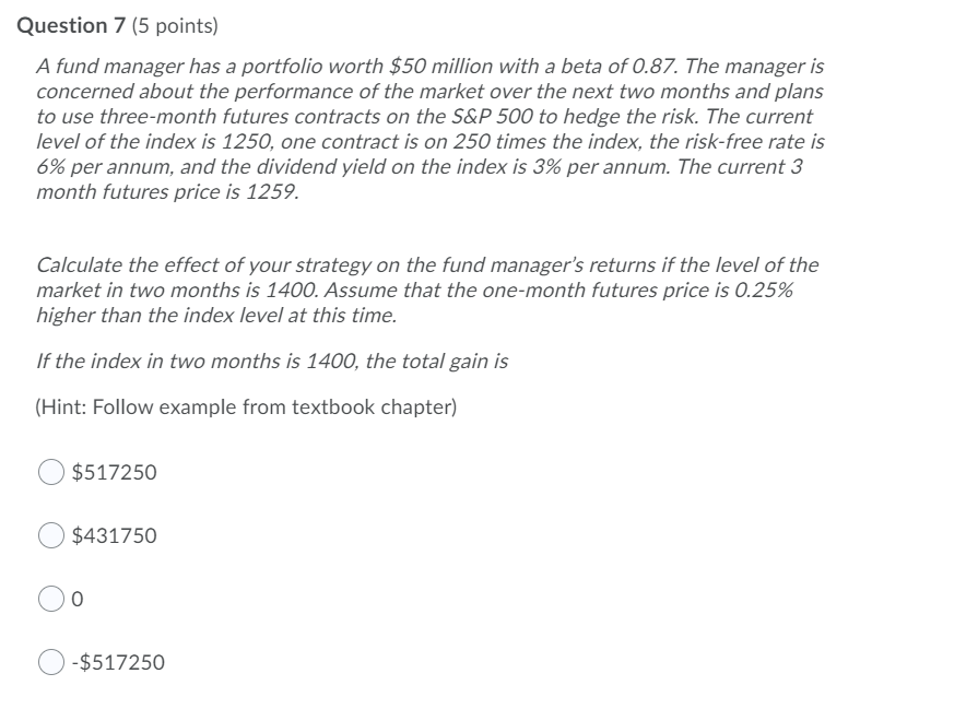  Question 7 (5 points) A fund manager has a portfolio worth