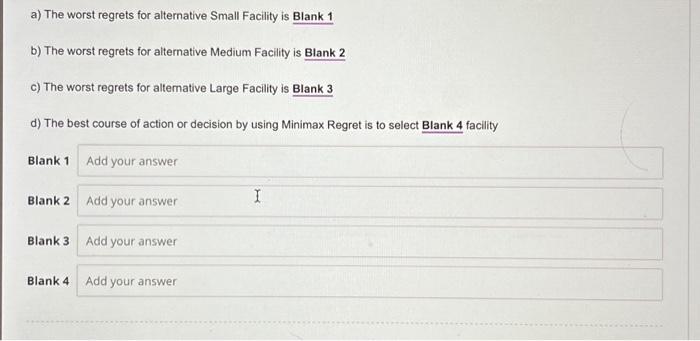 Table. Use Minimax Regret as an evaluation criterion to evaluate alternatives. a)