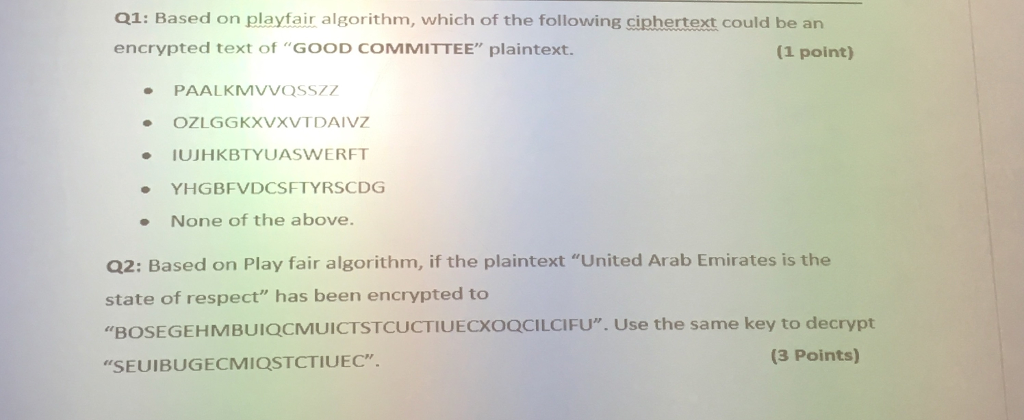 Q1: Based on playfair algorithm, which of the following ciphertext could