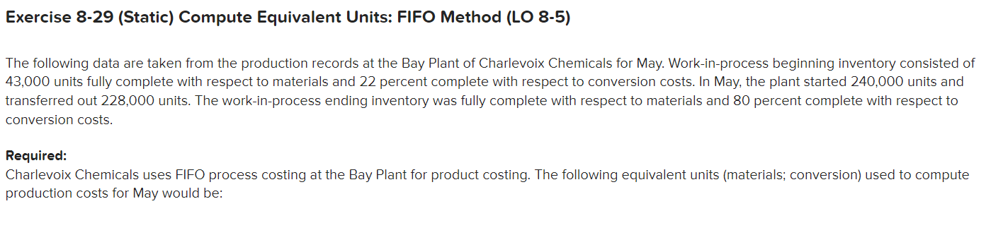  Exercise 8-29 (Static) Compute Equivalent Units: FIFO Method (LO 8-5) The