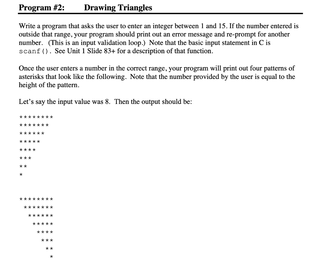 Please use C Language Program #2: Drawing Triangles Write a program that