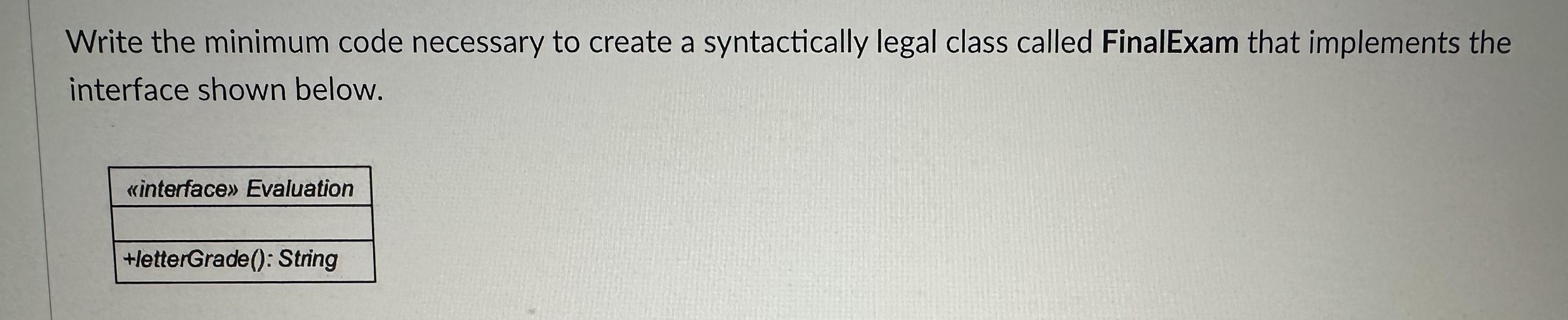Write the minimum code necessary to create a syntactically legal class