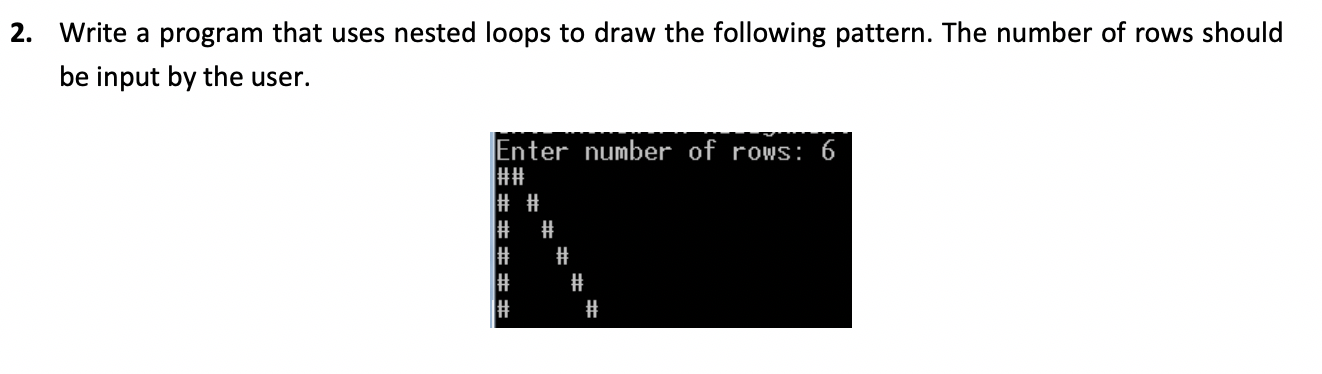 In Python, please! 2. Write a program that uses nested loops to