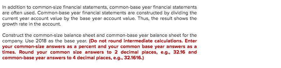 PLEASE HELP ANSWER ASAP!!! THANKS In addition to common-size financial statements, common-base