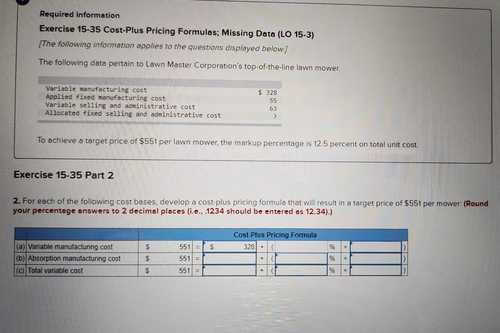 Required information Exercise 15-35 Cost-Plus Pricing Formulas; Missing Data (LO 15-3)