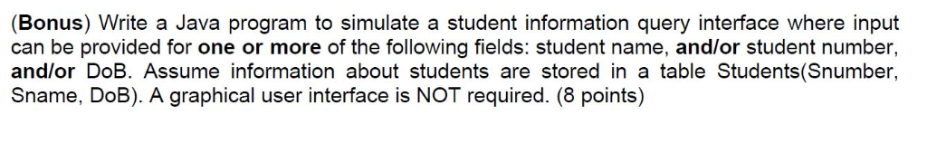  (Bonus) Write a Java program to simulate a student information query