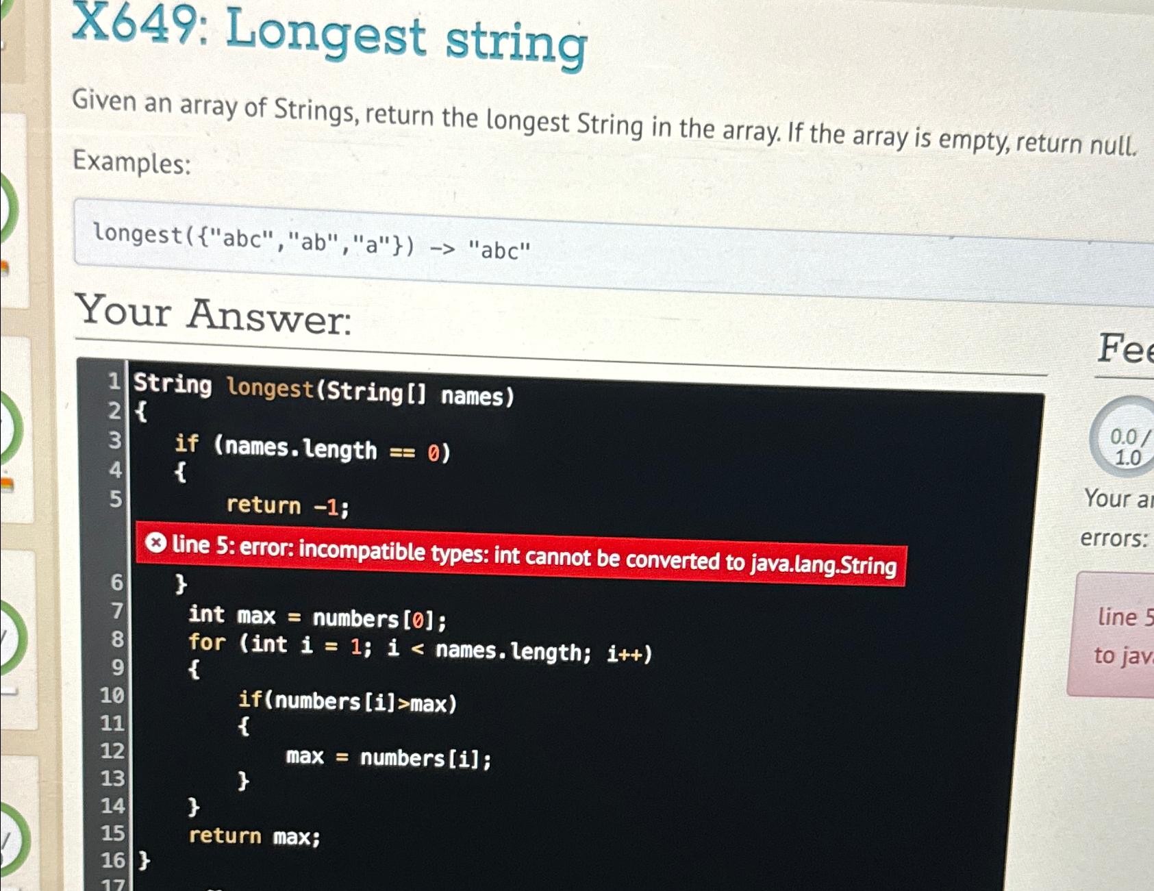  X649: Longest string Given an array of Strings, return the longest