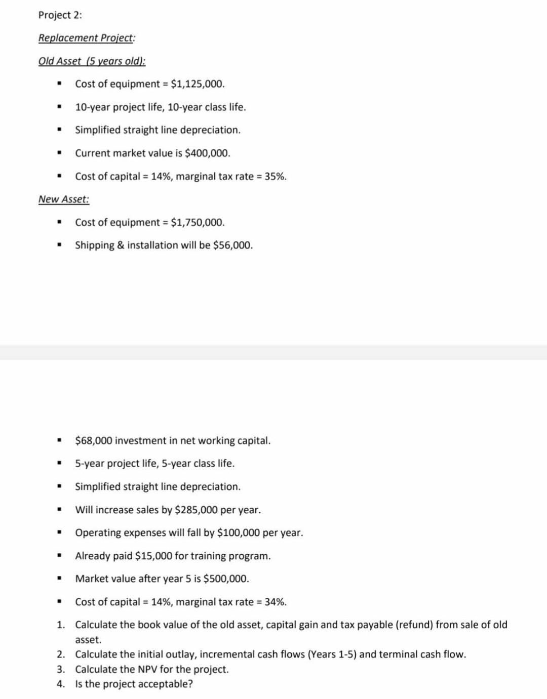  Please show complete solutions. thank you! Project 2: Replacement Project: Old