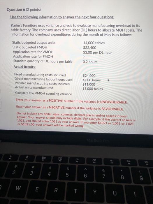  Question 6 (2 points) Use the following information to answer the