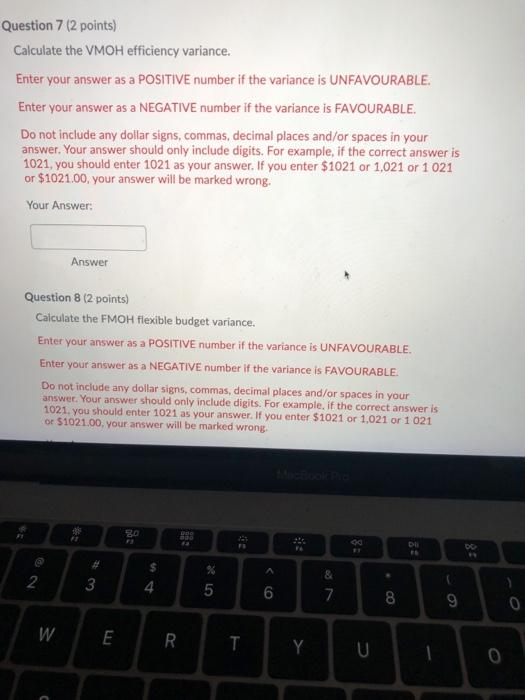 next four questions: Karim's Furniture uses variance analysis to evaluate manufacturing overhead