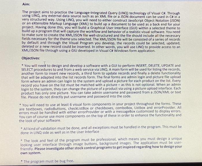  * You will need to design and develop a software with