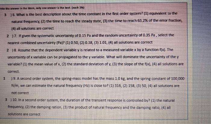  rite the answer in the Blank, only one answer is the