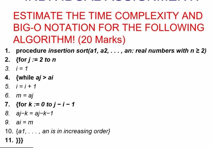  answer all the questions make algorithm analysis ESTIMATE THE TIME COMPLEXITY