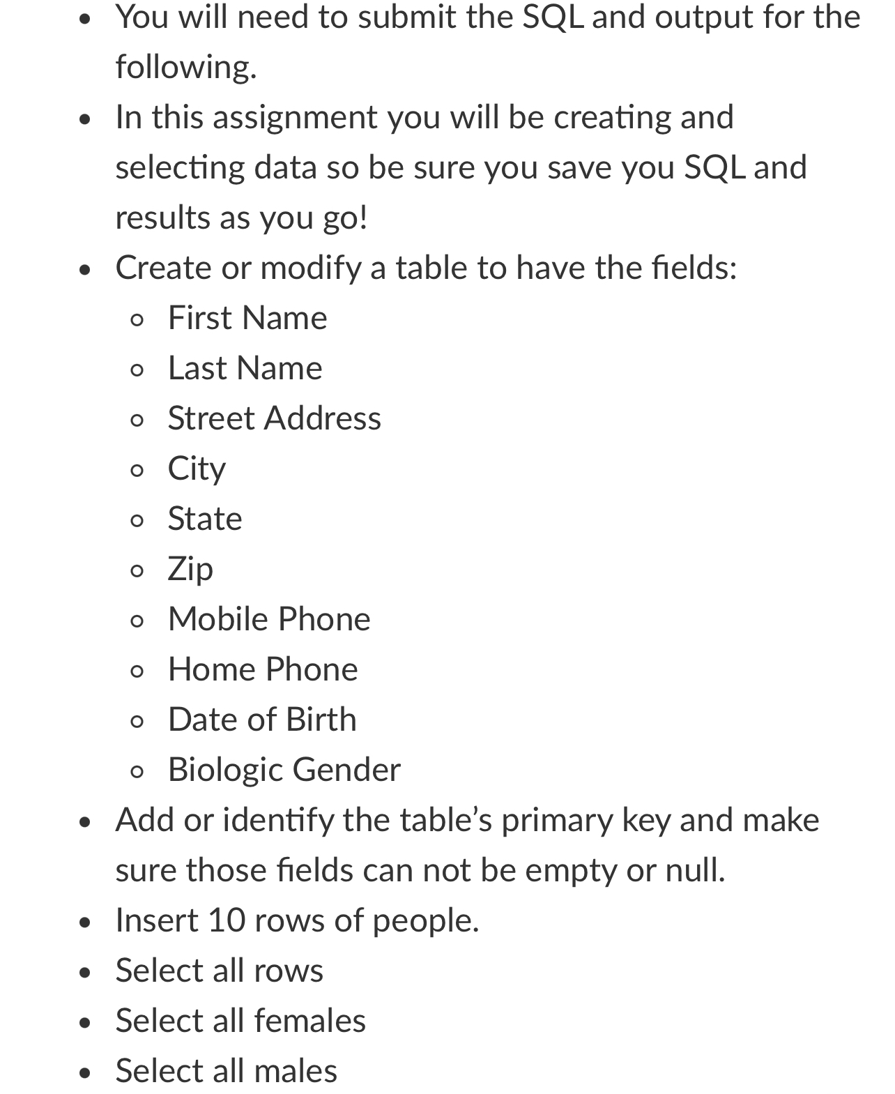  You will need to submit the SQL and output for the